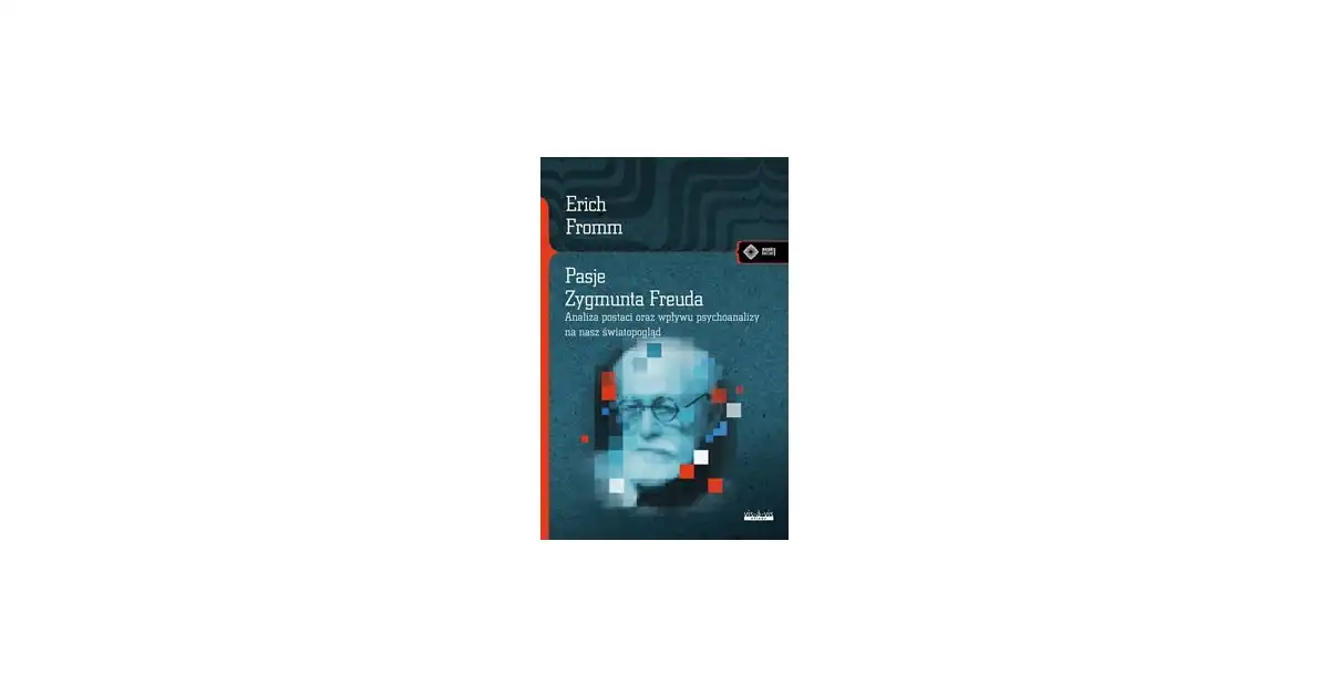 Pasje Zygmunta Freuda - Erich Fromm Księgarnia internetowa Dedalus.pl