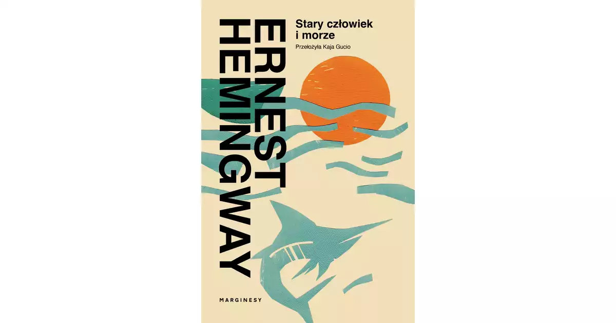 Stary człowiek i morze - Ernest Hemingway Księgarnia internetowa Dedalus.pl