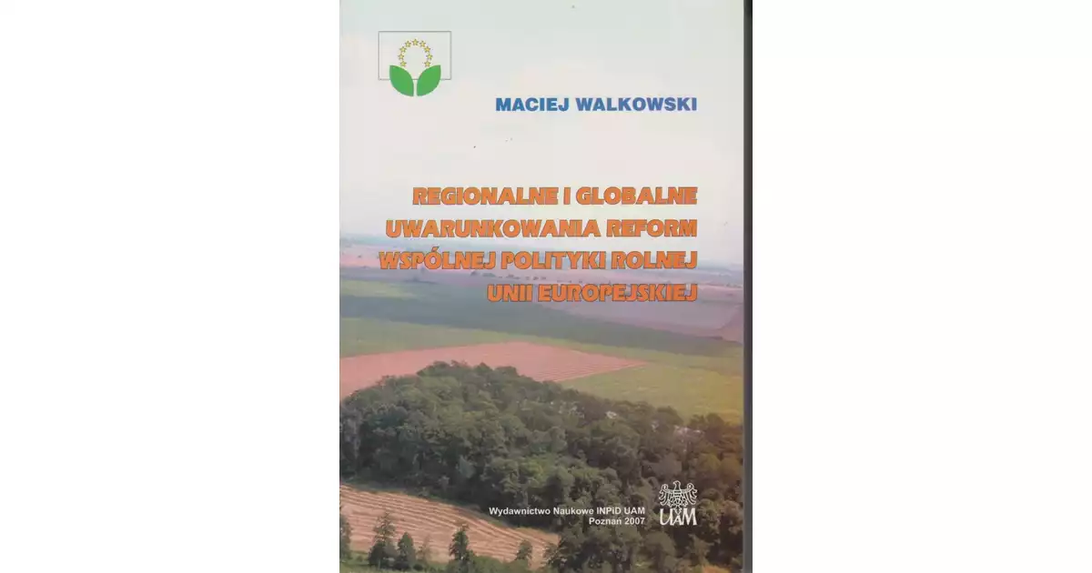 Regionalne i globalne uwarunkowania reform wspólnej polityki rolnej w