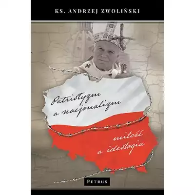 Patriotyzm a nacjonalizm Andrzej Zwoliński