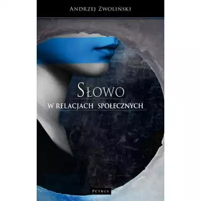 Słowo w relacjach społecznych Andrzej Zwoliński