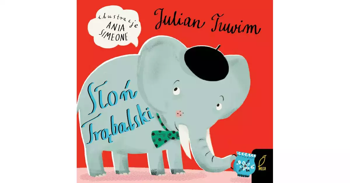 Julian Tuwim Oczy Mi Zamkniesz - Słoń Trąbalski Julian Tuwim - Julian Tuwim Księgarnia internetowa
