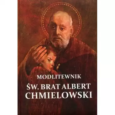 Modlitewnik Św. Brat Albert Chmielowski
