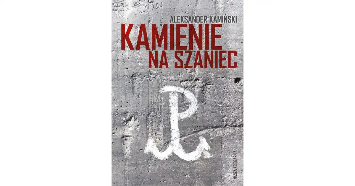 Kamienie na szaniec - Aleksander Kamiński Księgarnia internetowa Dedalus.pl