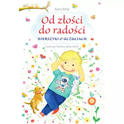 Od złości do radości. Wierszyki o uczuciach