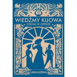 Strzał w operze. Wiedźmy Kijowa