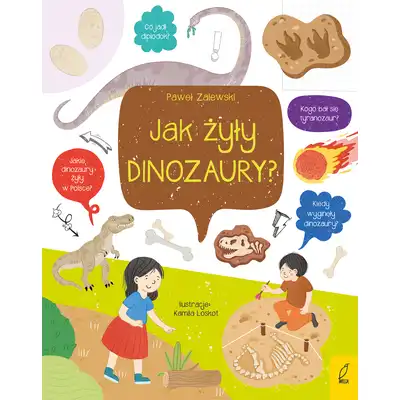 Jak żyły dinozaury?. Co i jak?