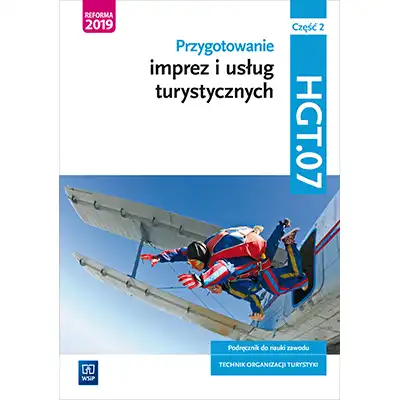 Przygotowanie imprez i usług turystycznych Kwalifikacja HGT 07 Część 2Podręcznik do nauki zawodu technik organizacji turystyki