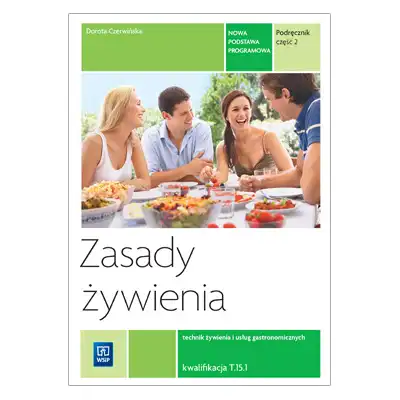 Zasady żywienia podręcznik do nauki zawodu technik żywienia i usług gastronomicznych szkoły ponadgimnazjalne część 1 165920