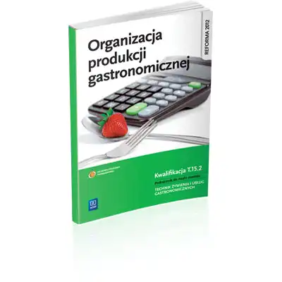 Organizacja produkcji gastronomicznej. Podręcznik do nauki zawodu technik żywienia i usług gastronomicznych
