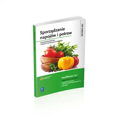 Sporządzanie napojów i potraw. Towaroznawstwo i przechowywanie żywności. Podręcznik do nauki zawodu technik żywienia i usług gastronomicznych. Szkoły ponadgimnazjalne