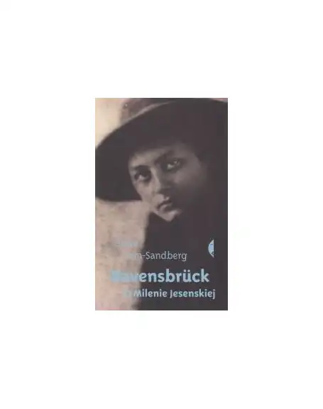 Ravensbrück O Milenie Jesenskiej Steve Sem-Sandberg