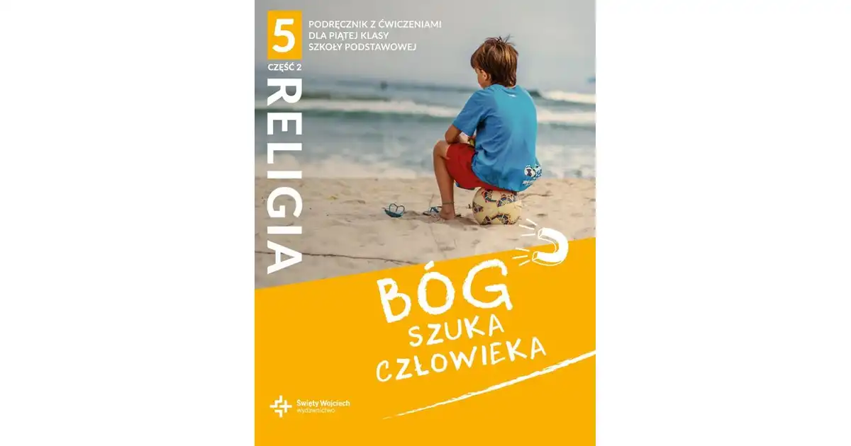 Religia 5 Bóg szuka człowieka Podręcznik z ćwiczeniami Część 2