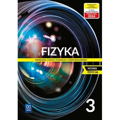 Nowa fizyka podręcznik 3 liceum i technikum zakres rozszerzony EDYCJA 2024