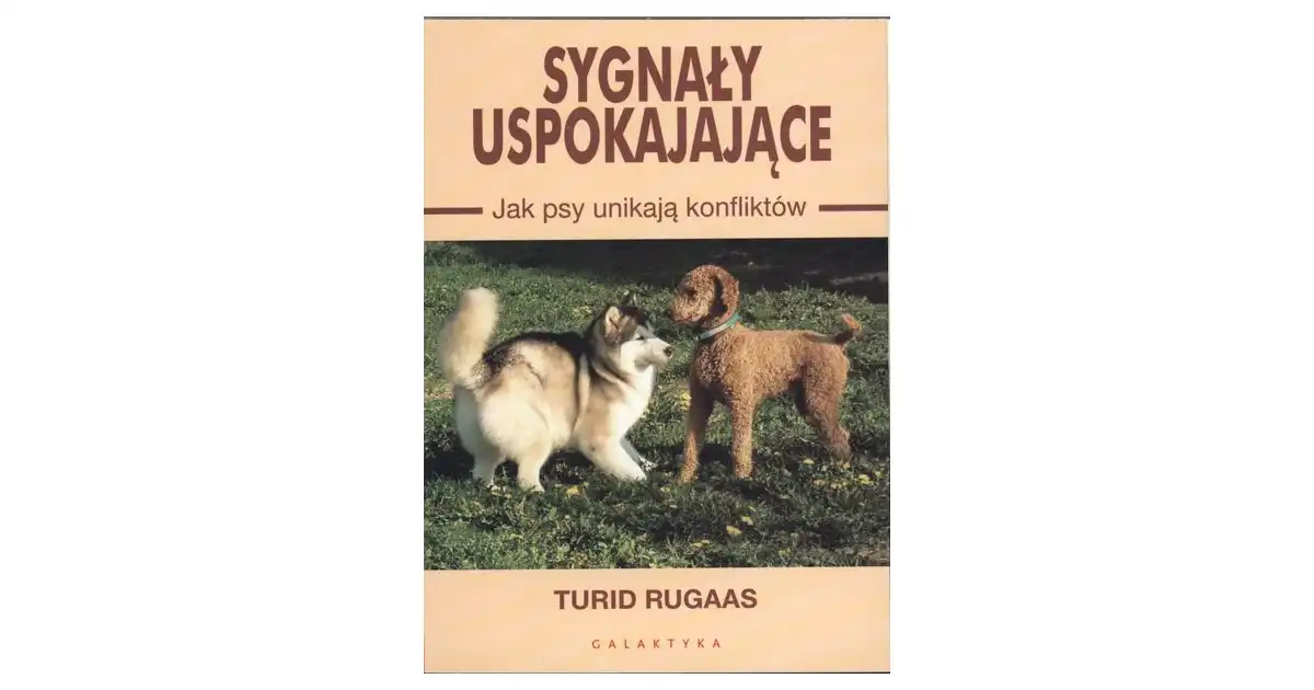 Sygnały uspokajające. Jak psy unikają konfliktów - Turid Rugaas