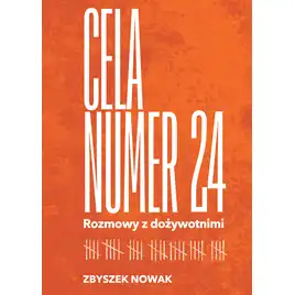 Cela nr 24. Rozmowy z dożywotnimi