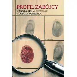 Profil zabójcy. Urszula Cur w rozmowie z Dorotą Kowalską
