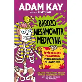 Bardzo niesamowita medycyna. Przerażająco prawdziwa historia grzebania w ludzkim ciele