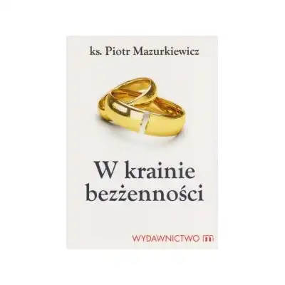 W krainie bezżenności ks Piotr Mazurkiewicz