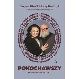 Pokochawszy. O miłości w języku