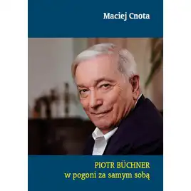 Piotr Büchner. W pogoni za samym sobą wyd. 2026